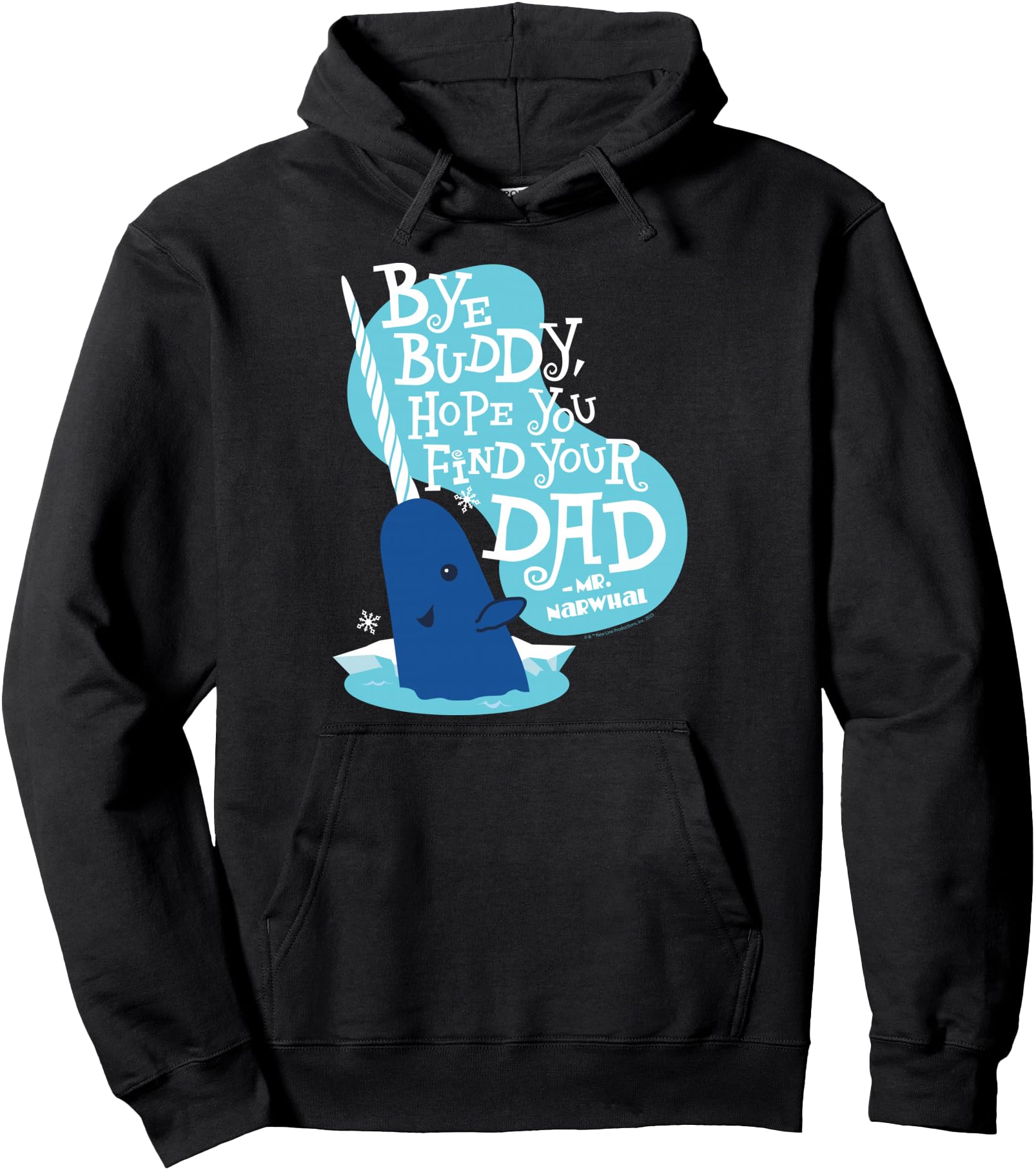 Elf - Narwhale Bye Buddy Hope You Find Your Dad Pullover Hoodie