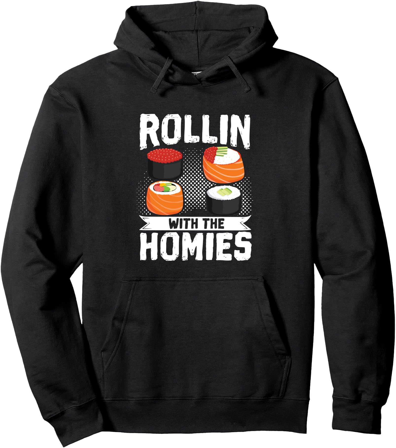 Rollin With The Homies Sushi Nigiri Japanese Anime Kawaii Pullover Hoodie