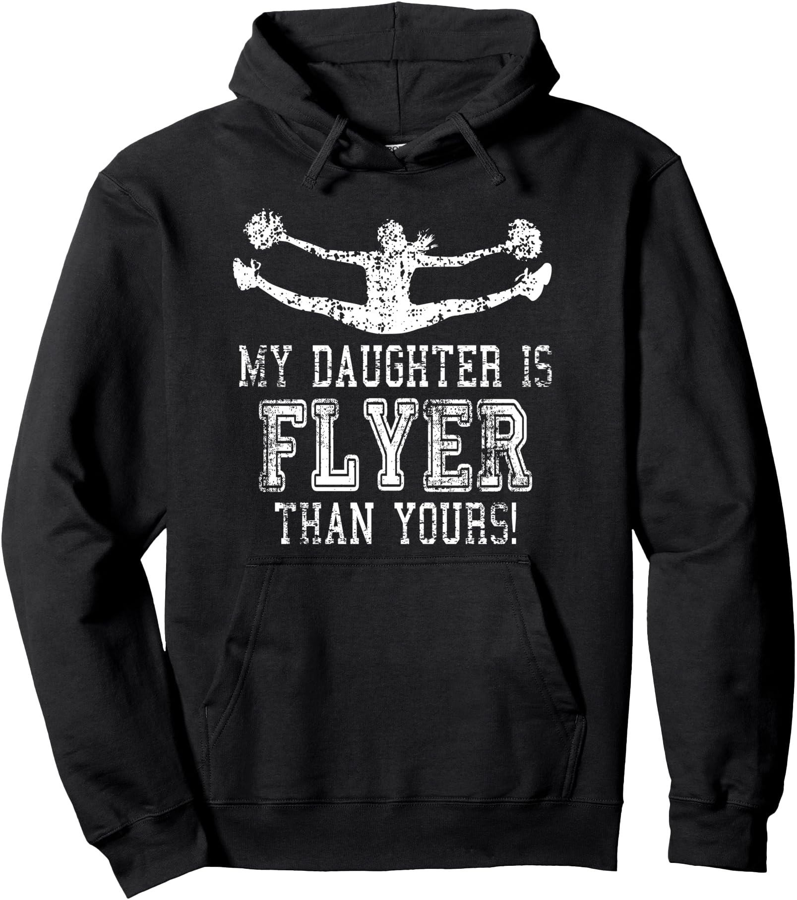 Cheerleader Dad Cheer Mom My Daughter Is Flyer Than Yours Pullover Hoodie