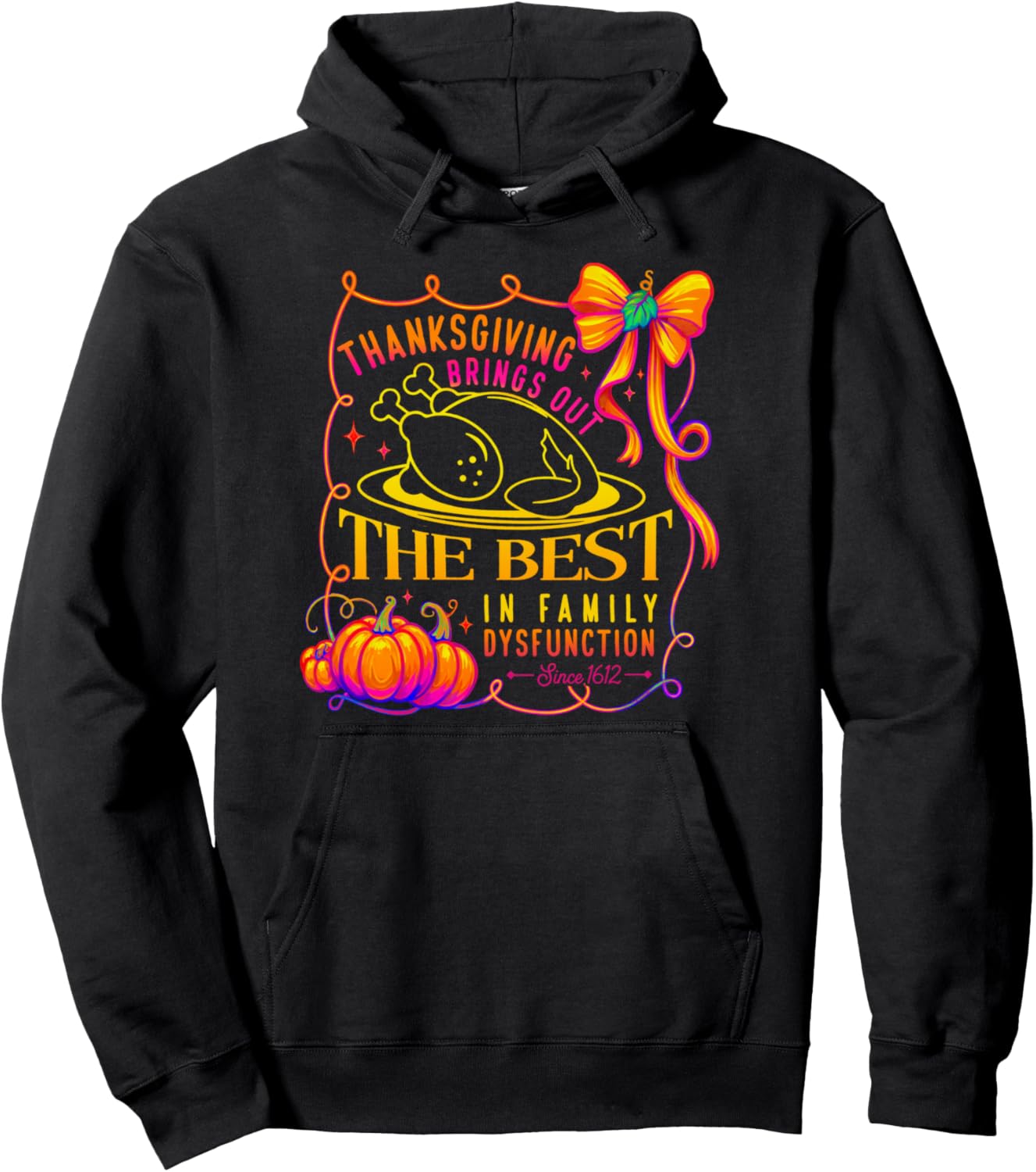 Funny Thanksgiving Brings Out The Best in Family Dysfunction Pullover Hoodie