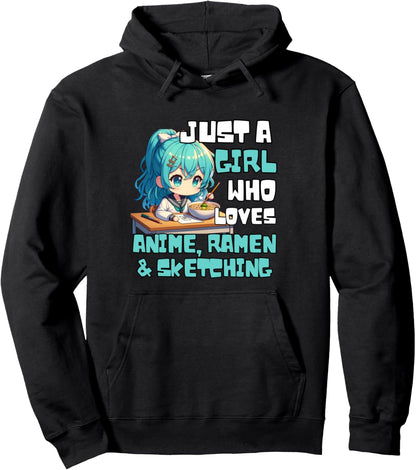 Just A Girl Who Loves Anime Ramen And Sketching Anime Pullover Hoodie