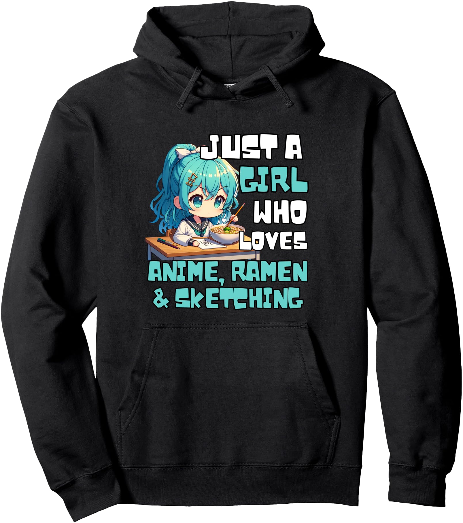 Just A Girl Who Loves Anime Ramen And Sketching Anime Pullover Hoodie