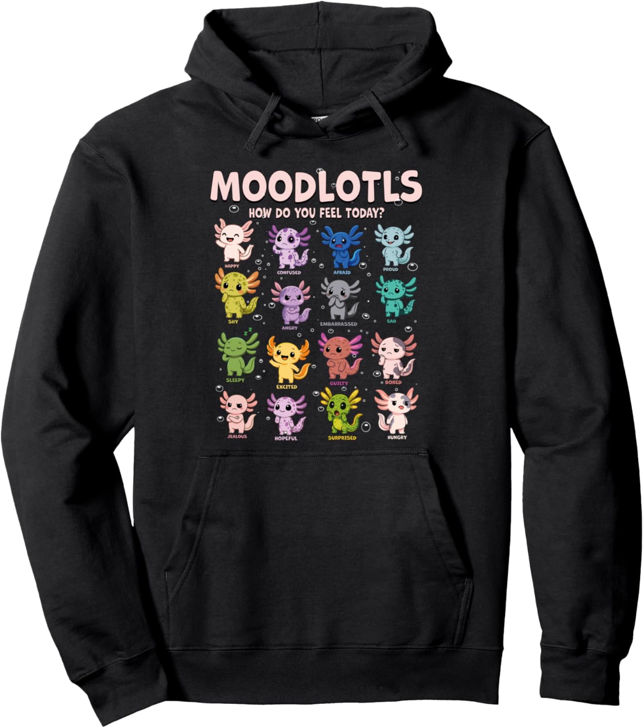 Cute Axolotl Mood Chart Kawaii Animal Emotion Moodlotls Pullover Hoodie
