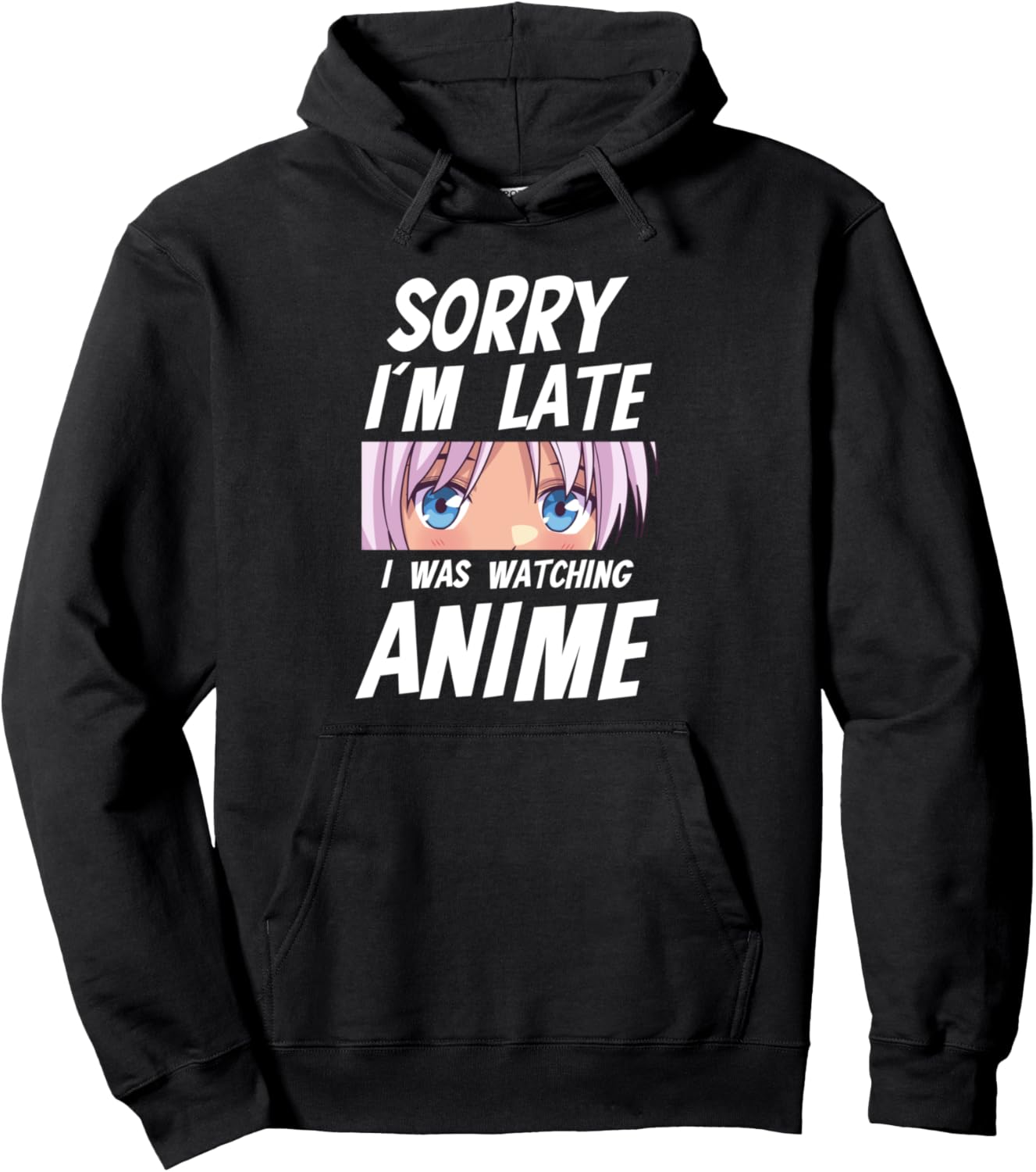 Funny Japan Anime Sorry I'm Late I Was Watching Anime Pullover Hoodie