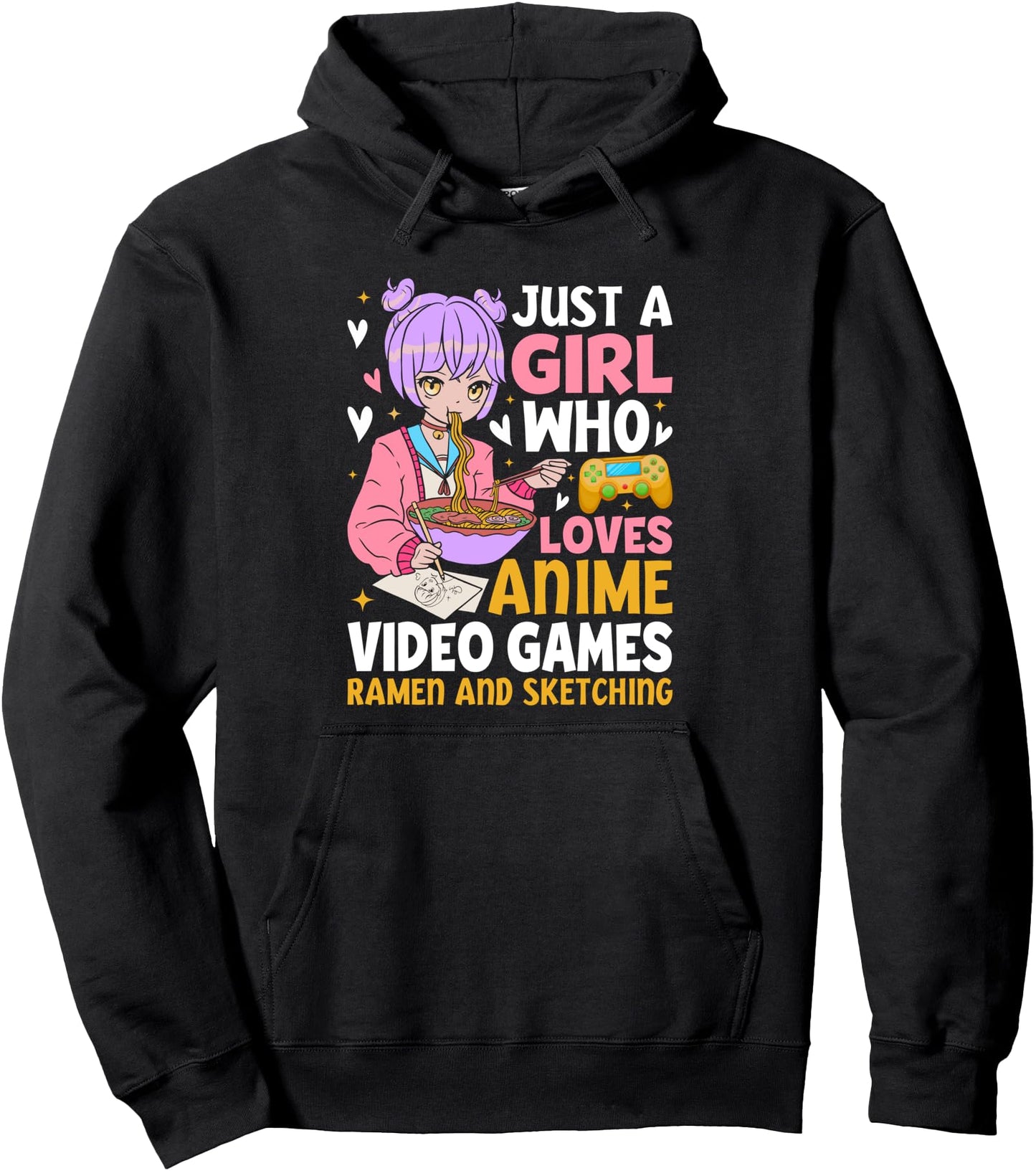 Just A Girl Who Loves Anime Video Games Ramen And Sketching Pullover Hoodie