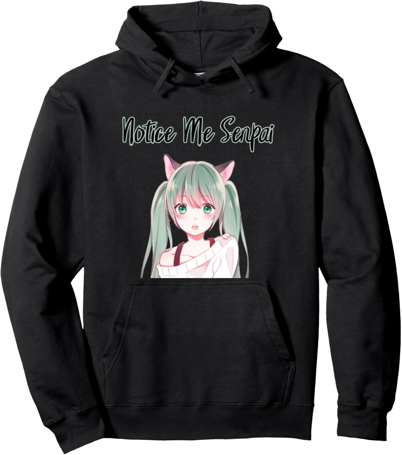 Notice Me Senpai Hoodie Anime Girl Japanese Funny Gift Idea
