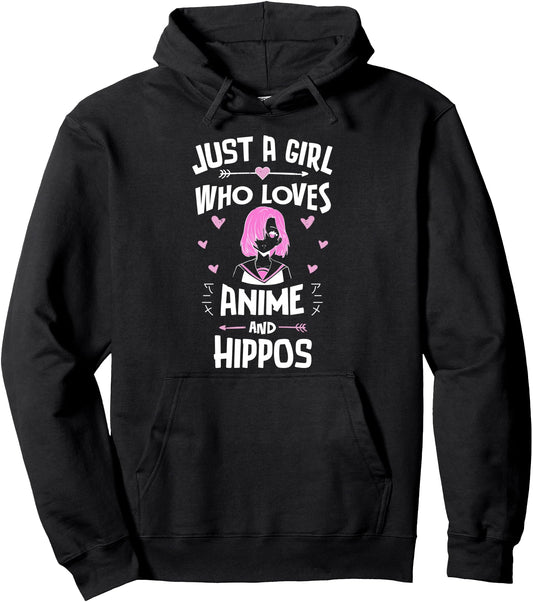 Anime And Hippos, Just A Girl Who Loves Anime Pullover Hoodie