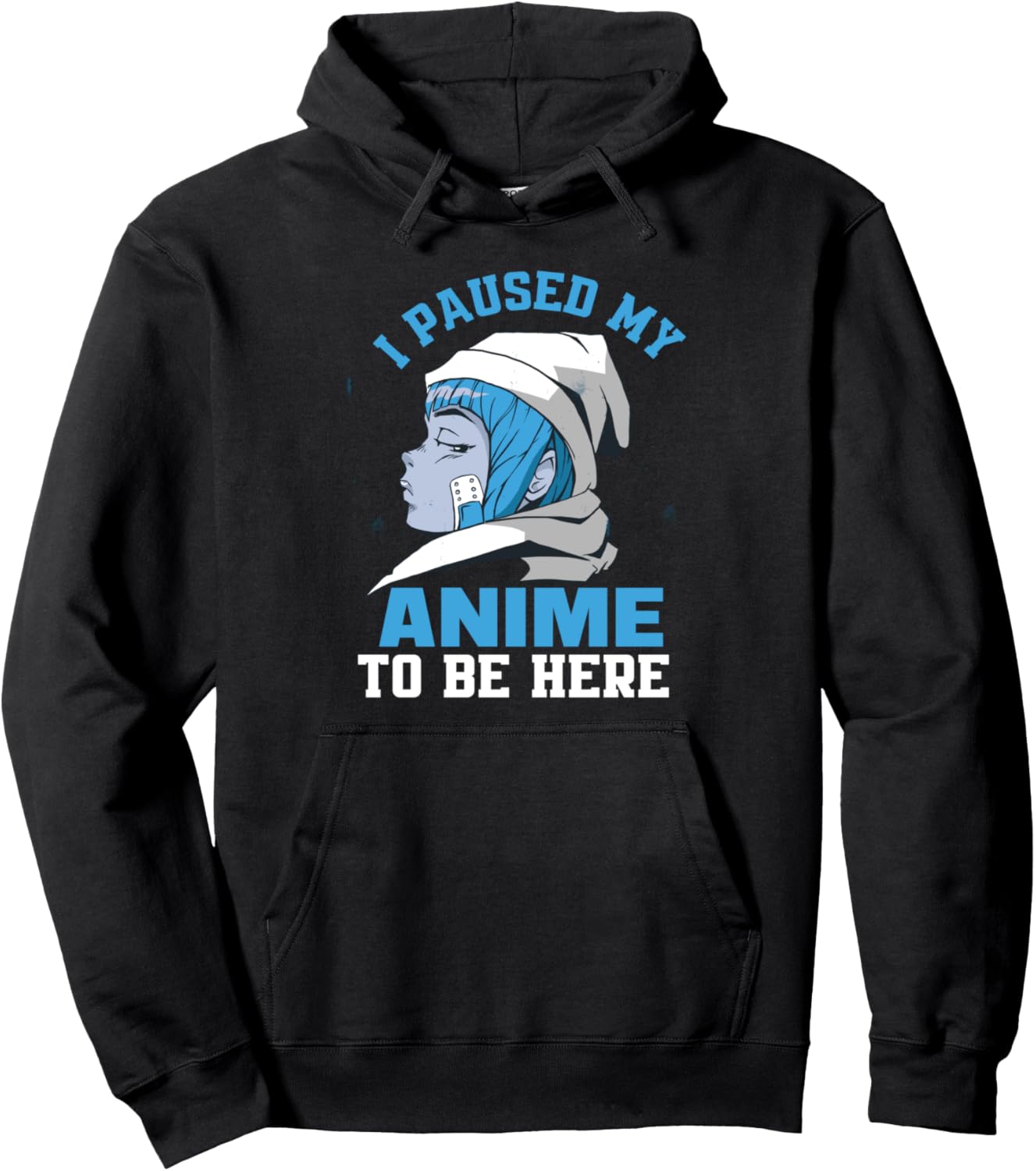 I Paused My Anime To Be Here Funny Anime Lover Pullover Hoodie