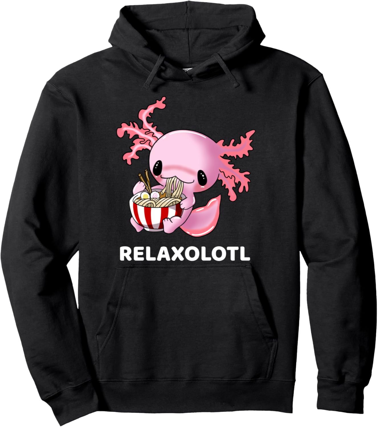 Cute Axolotl Lover Relaxolotl Eating Ramen Kawaii Anime Pullover Hoodie