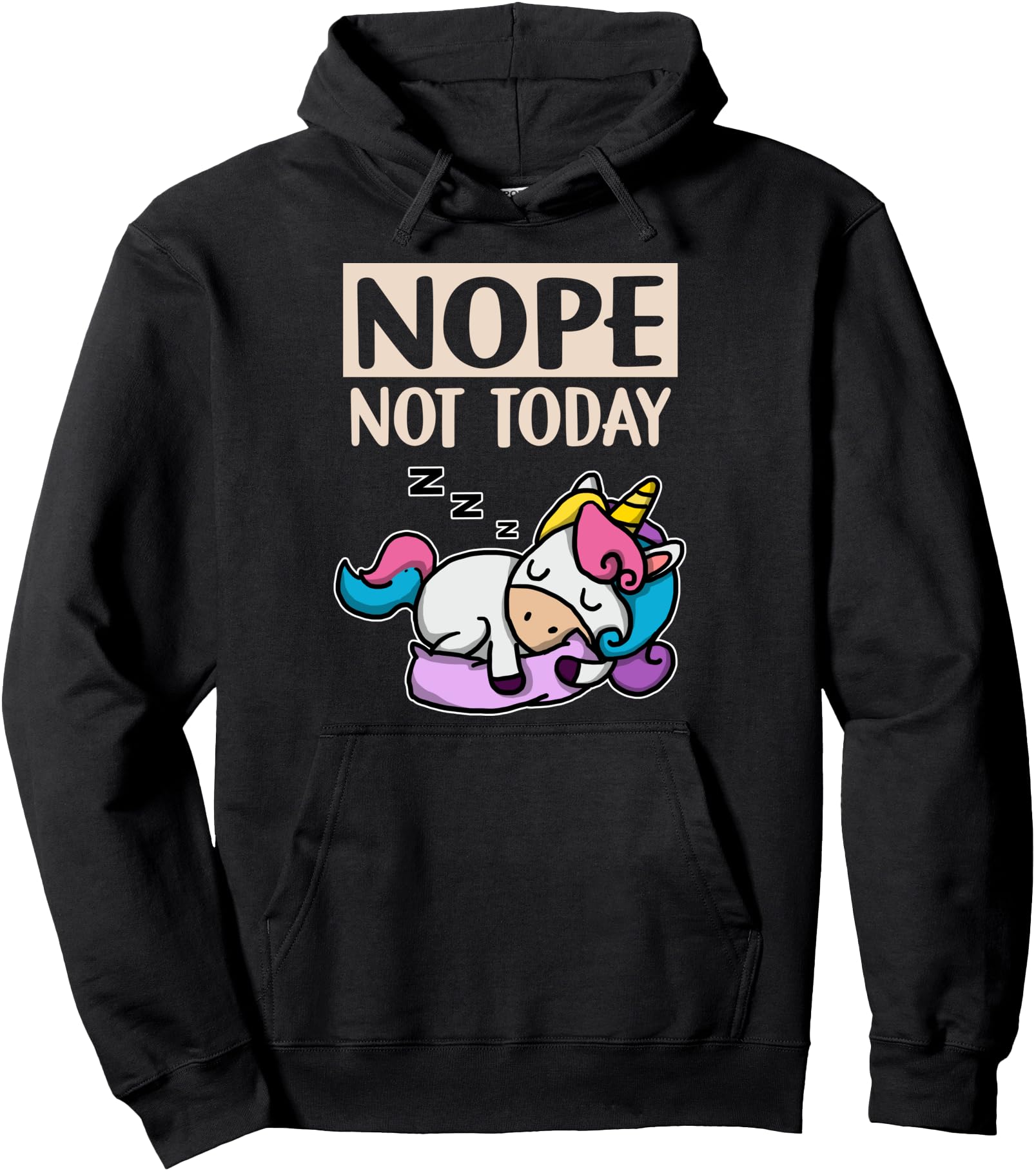 Lazy Unicorn Gift Nope Not Today Unicorn Pullover Hoodie