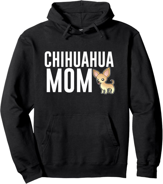 Chihuahua Mom Dog Lover Hoodie Pullover Hoodie