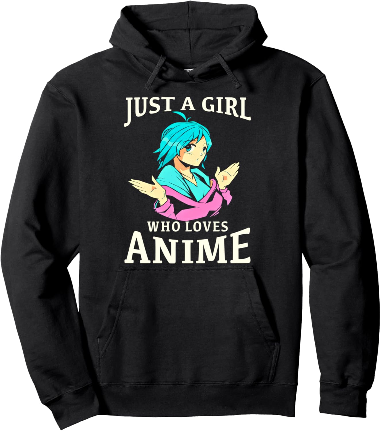 Just A Girl Who Loves Anime. Anime Merch. Anime Girl Pullover Hoodie