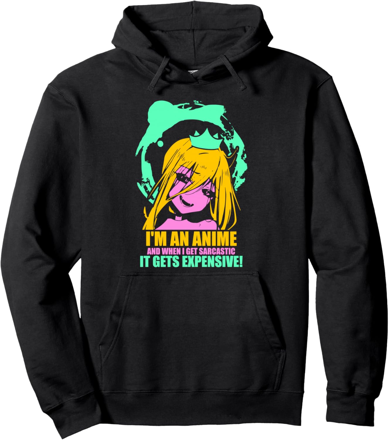 I'm an Anime and When I Get Sarcastic - Anime Pullover Hoodie