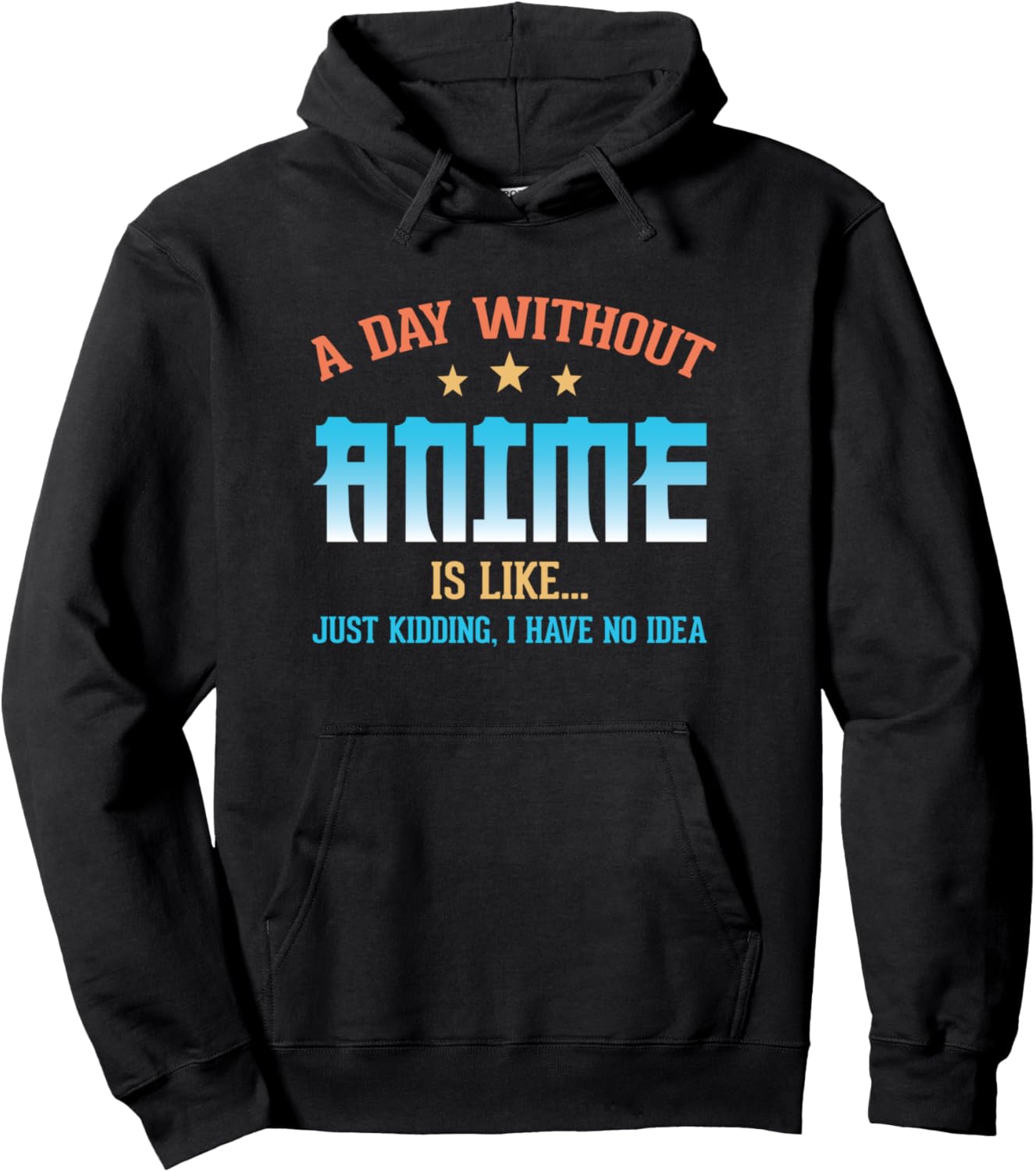 A Day Without Anime Is Like Funny Girls Boy Anime Love Anime Pullover Hoodie