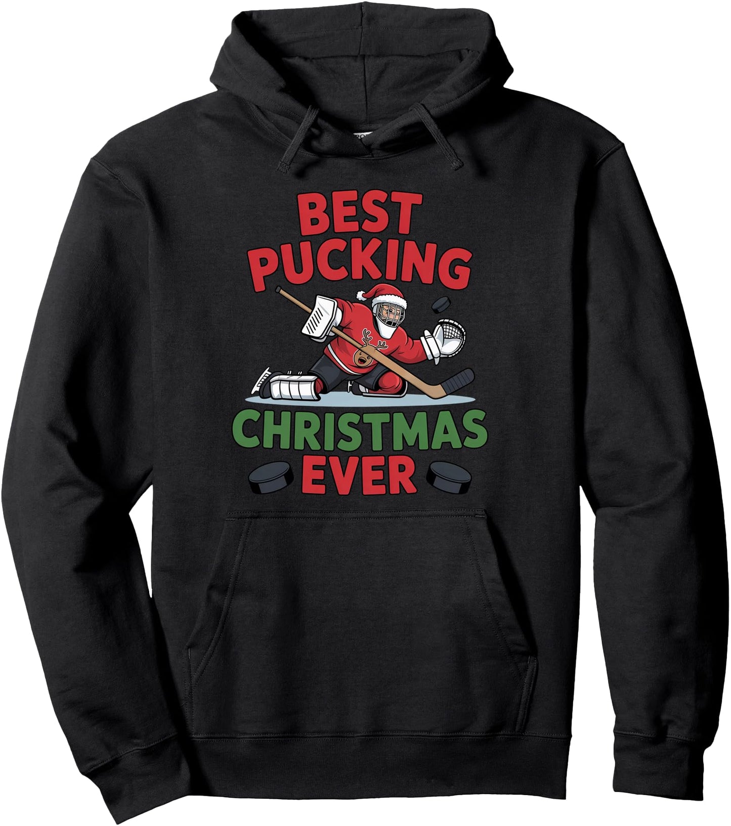 Best Pucking Christmas Ever Funny Ice Hockey Goalie Humor Pullover Hoodie