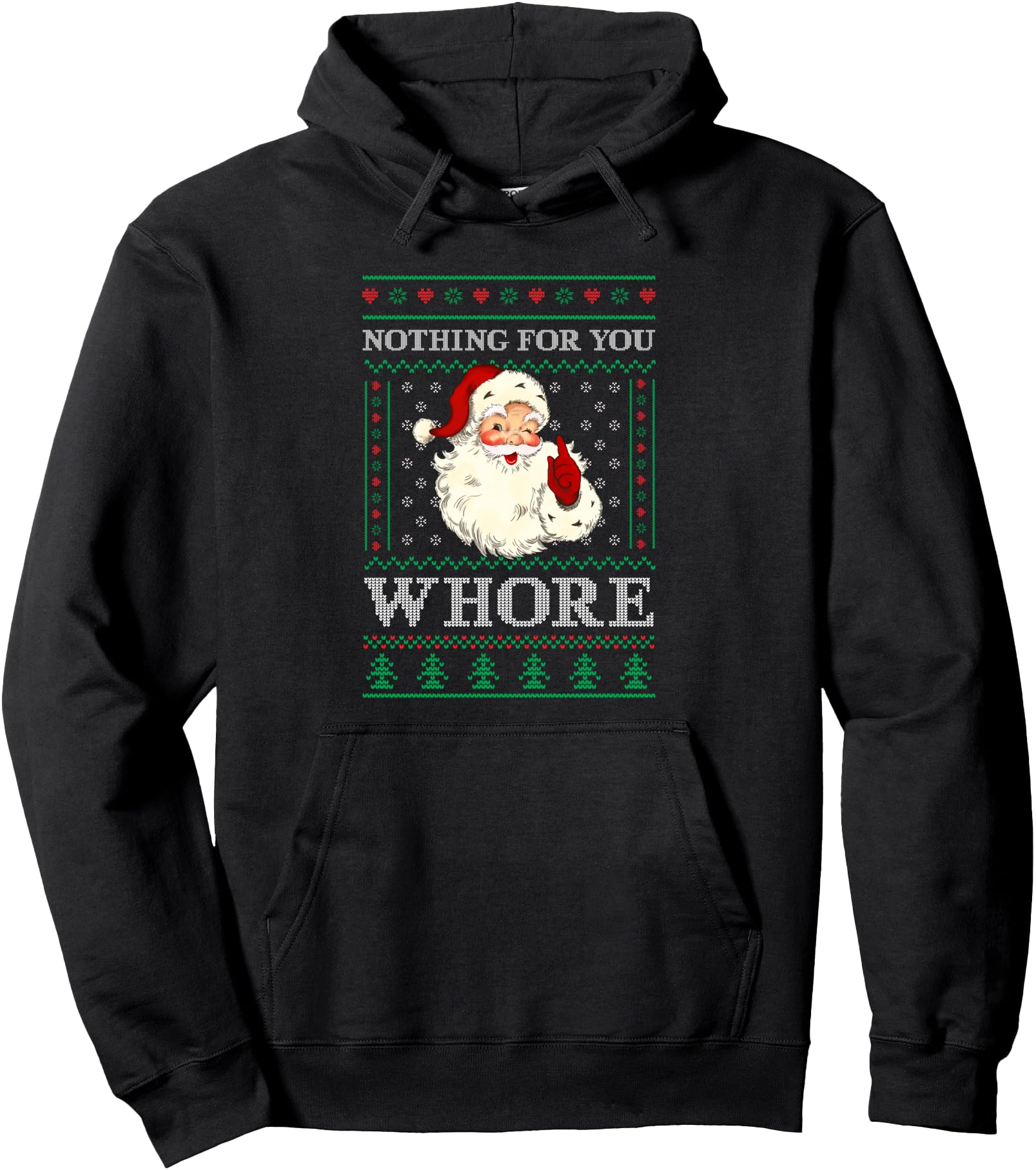 Nothing For You Whore Ugly Christmas Sweater Xmas Adult Pullover Hoodie