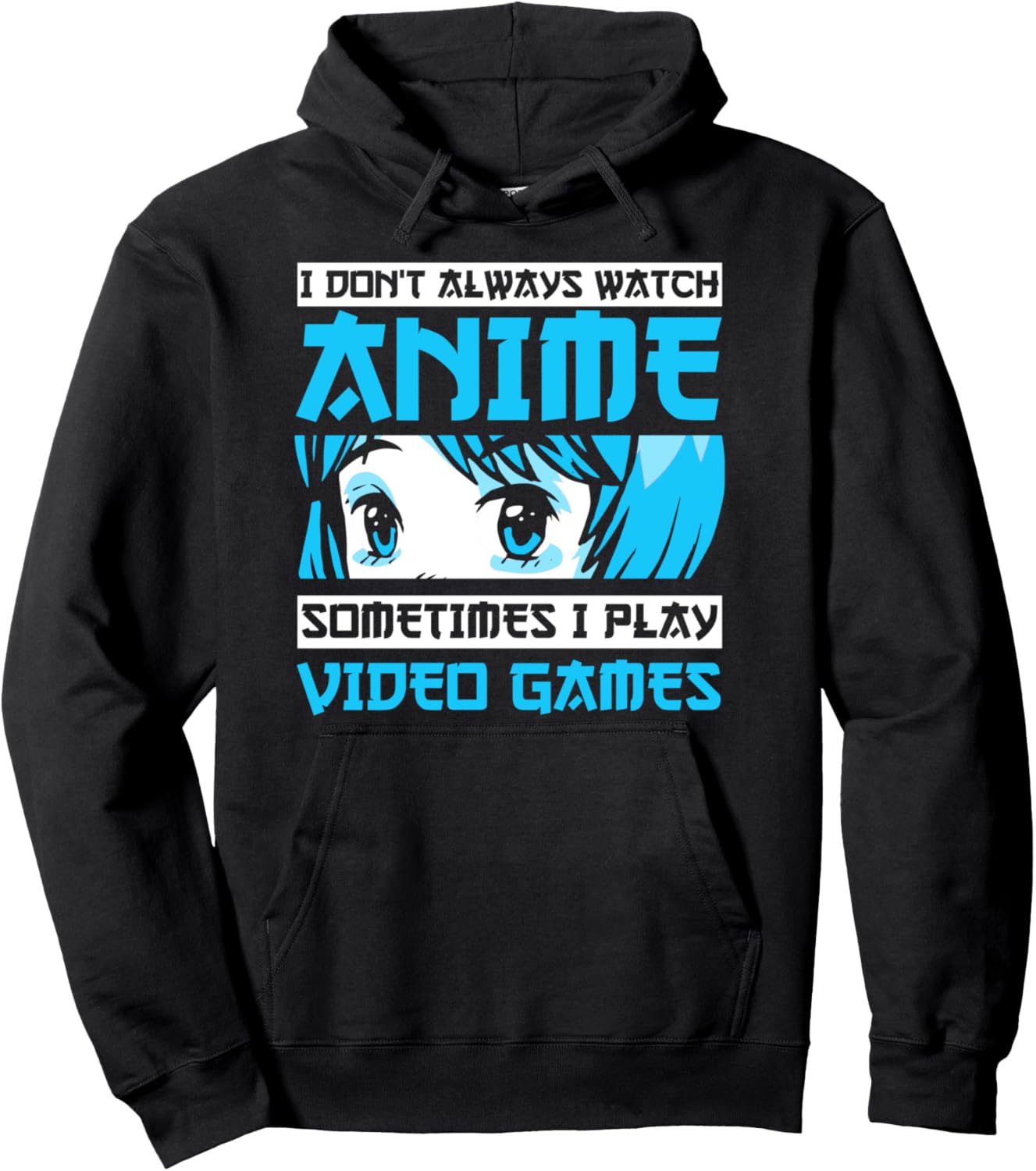 I watch Anime & play Video Games Anime Pullover Hoodie