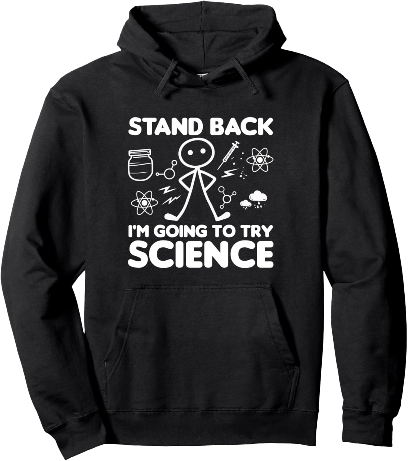 Stand Back I'm Going to Try Science Pullover Hoodie