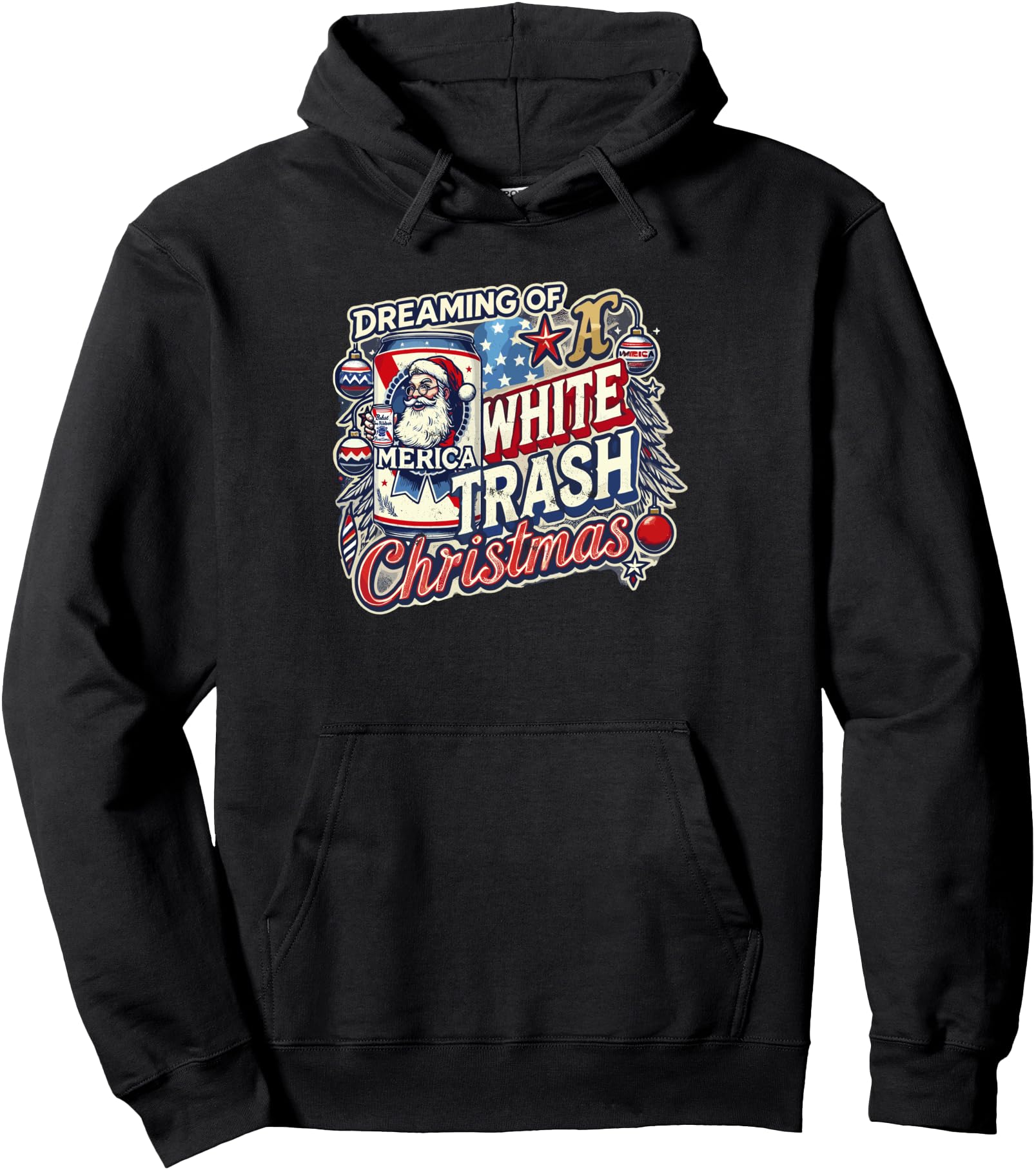 Funny Redneck Dreaming Of A White Trash Christmas Pullover Hoodie