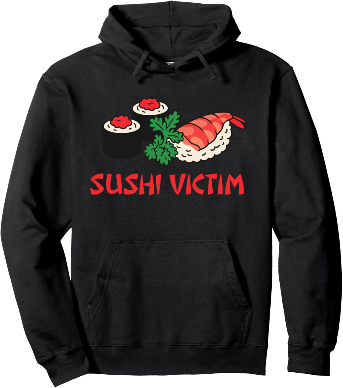 Sushi Victim For Japanese Food Lovers Pullover Hoodie