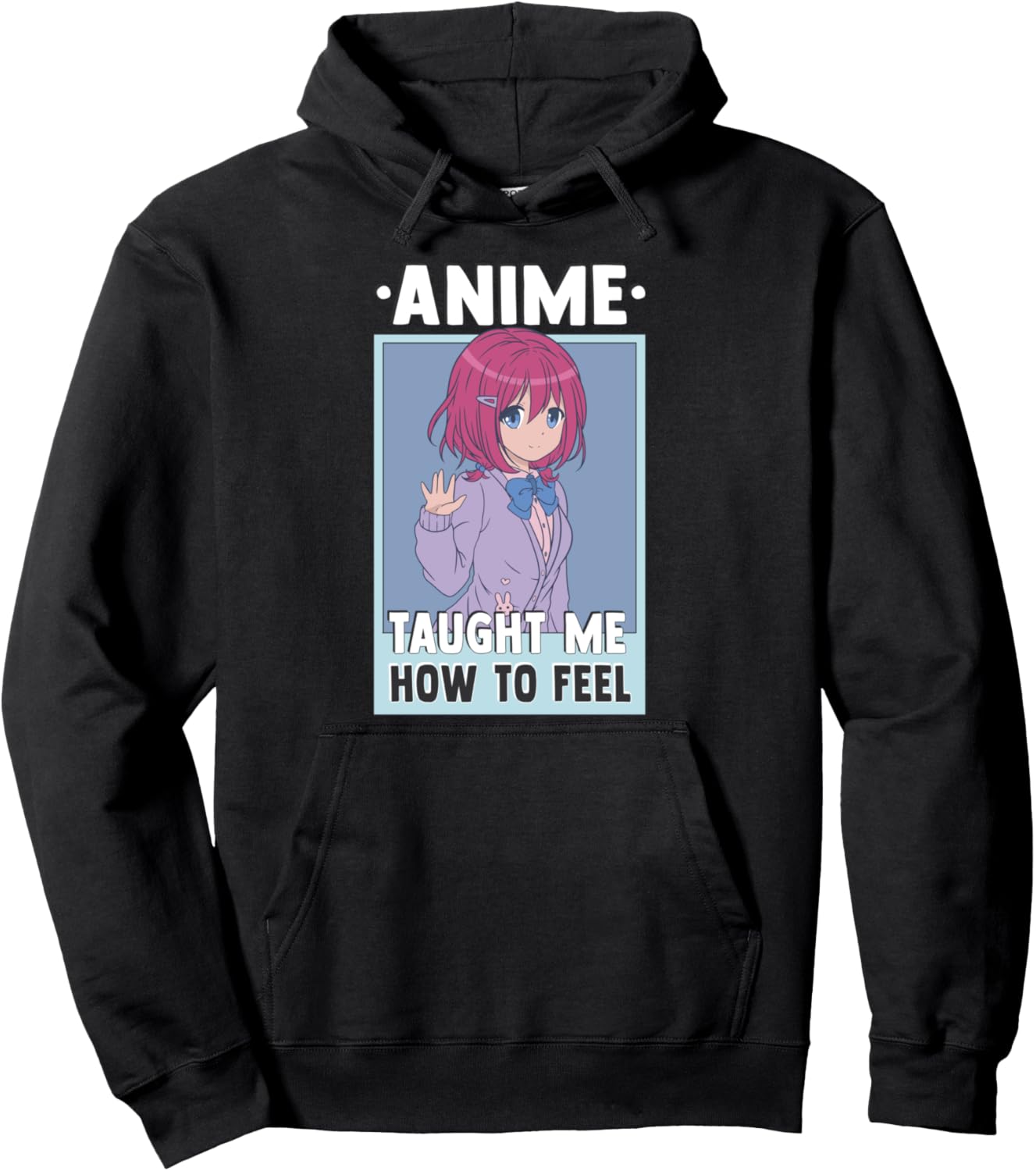 Anime Taught Me How To Feel - Otaku Anime Motivational Pullover Hoodie