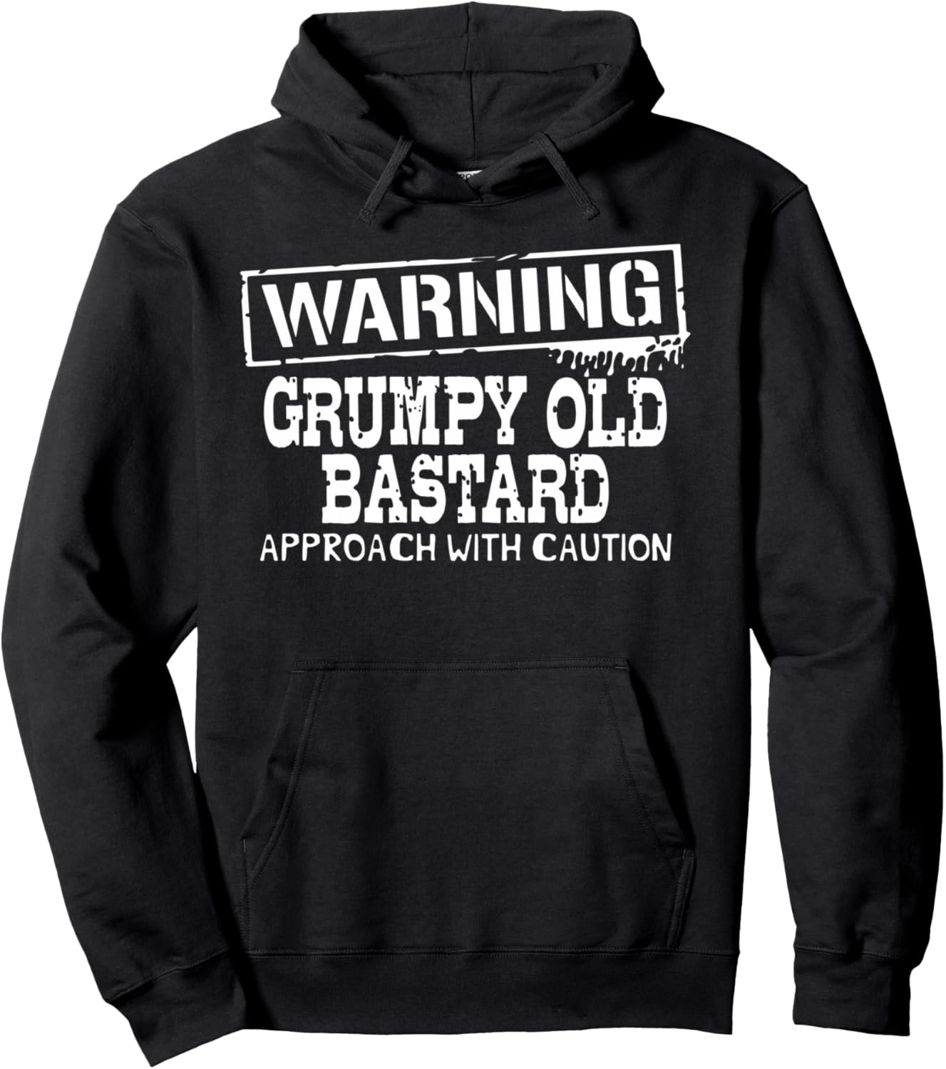 Warning Grumpy Old Bastard Approach With Caution Funny Pullover Hoodie