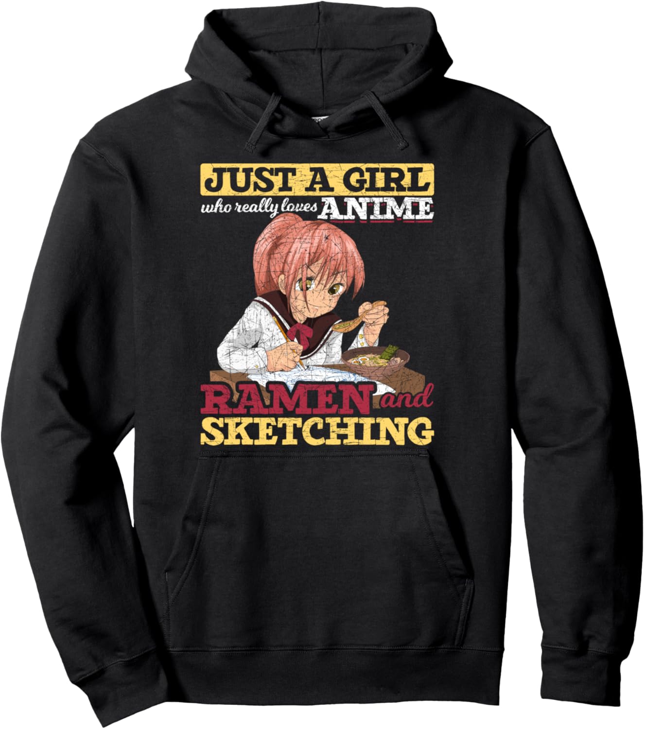 Just A Girl Who Really Loves Anime Ramen And Sketching Anime Pullover Hoodie
