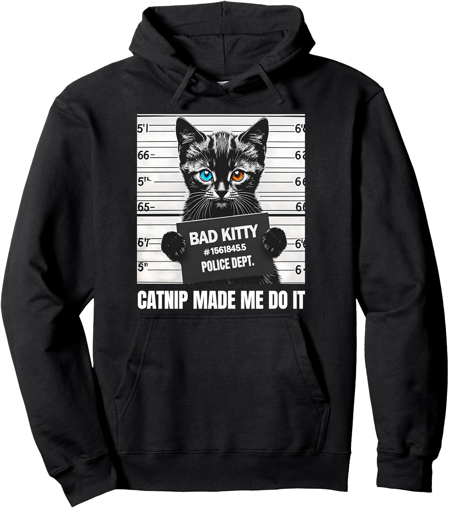 Funny Cat Mugshot Catnip Made Me Do It Design Pullover Hoodie