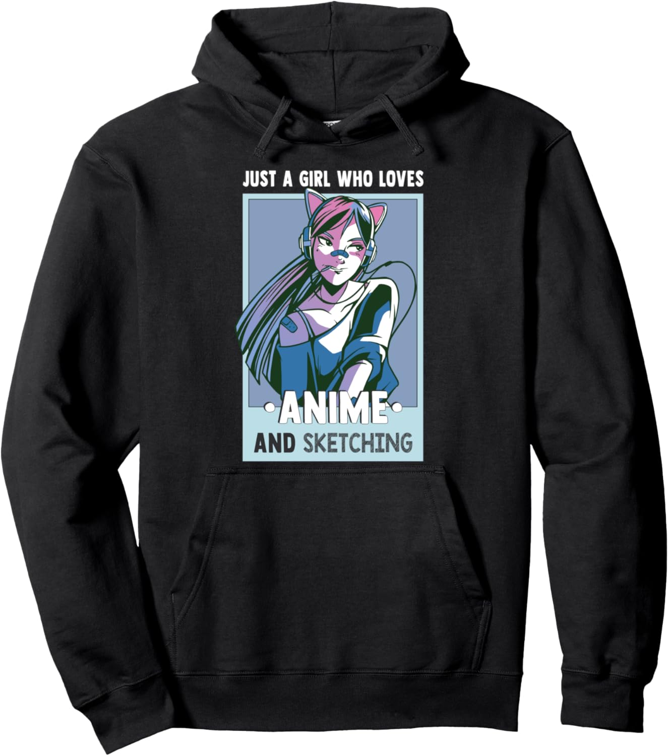 Otaku Anime Girl Just A Girl Who Loves Anime And Sketching Pullover Hoodie