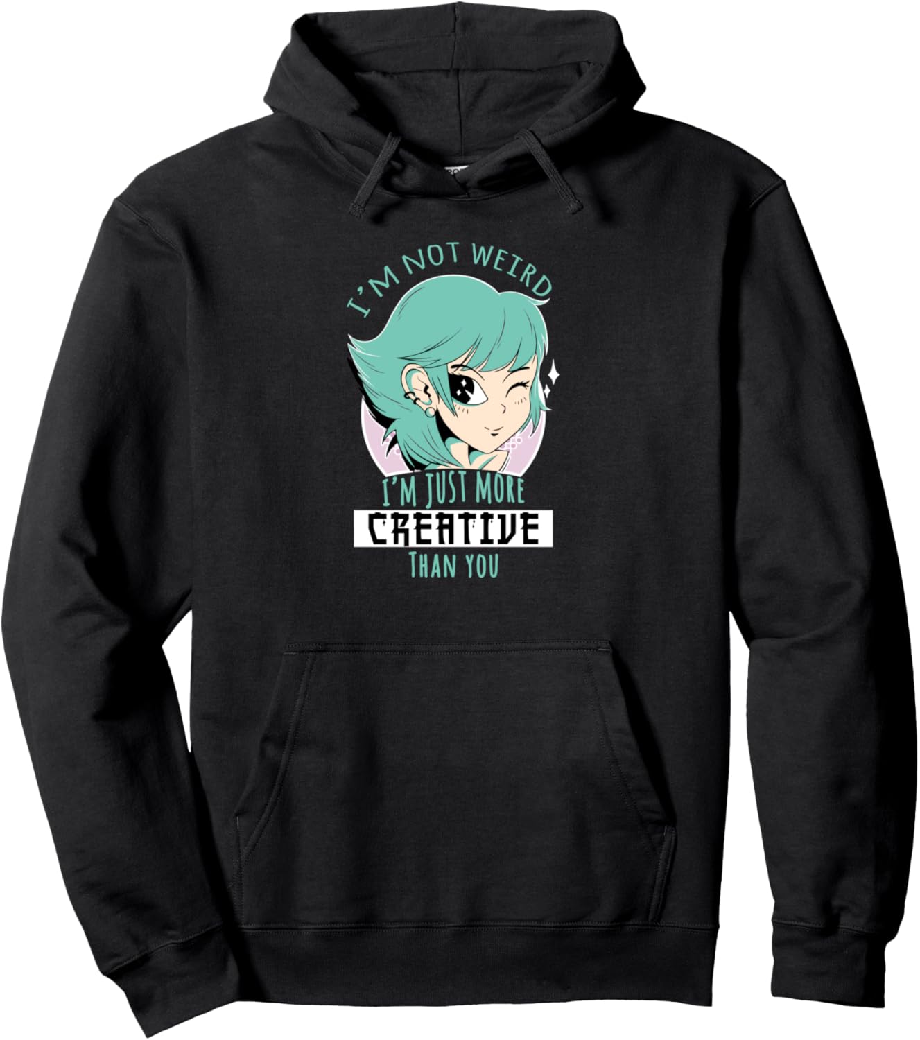 Cute Kawaii Shirt I'm Not Weird I'm Creative Anime Pullover Hoodie