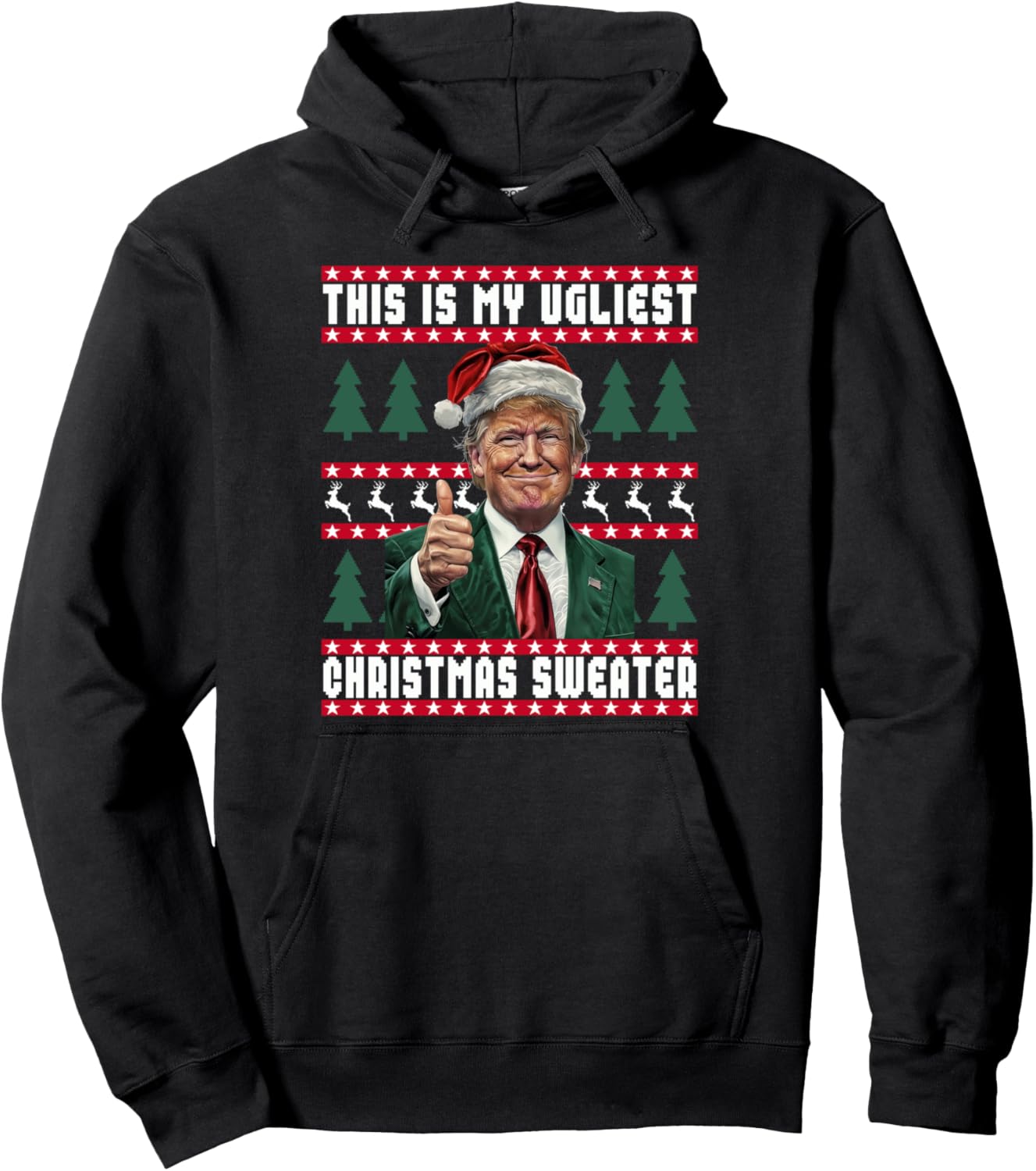 Christmas Donald Trump This Is My Ugliest Christmas Sweater Pullover Hoodie