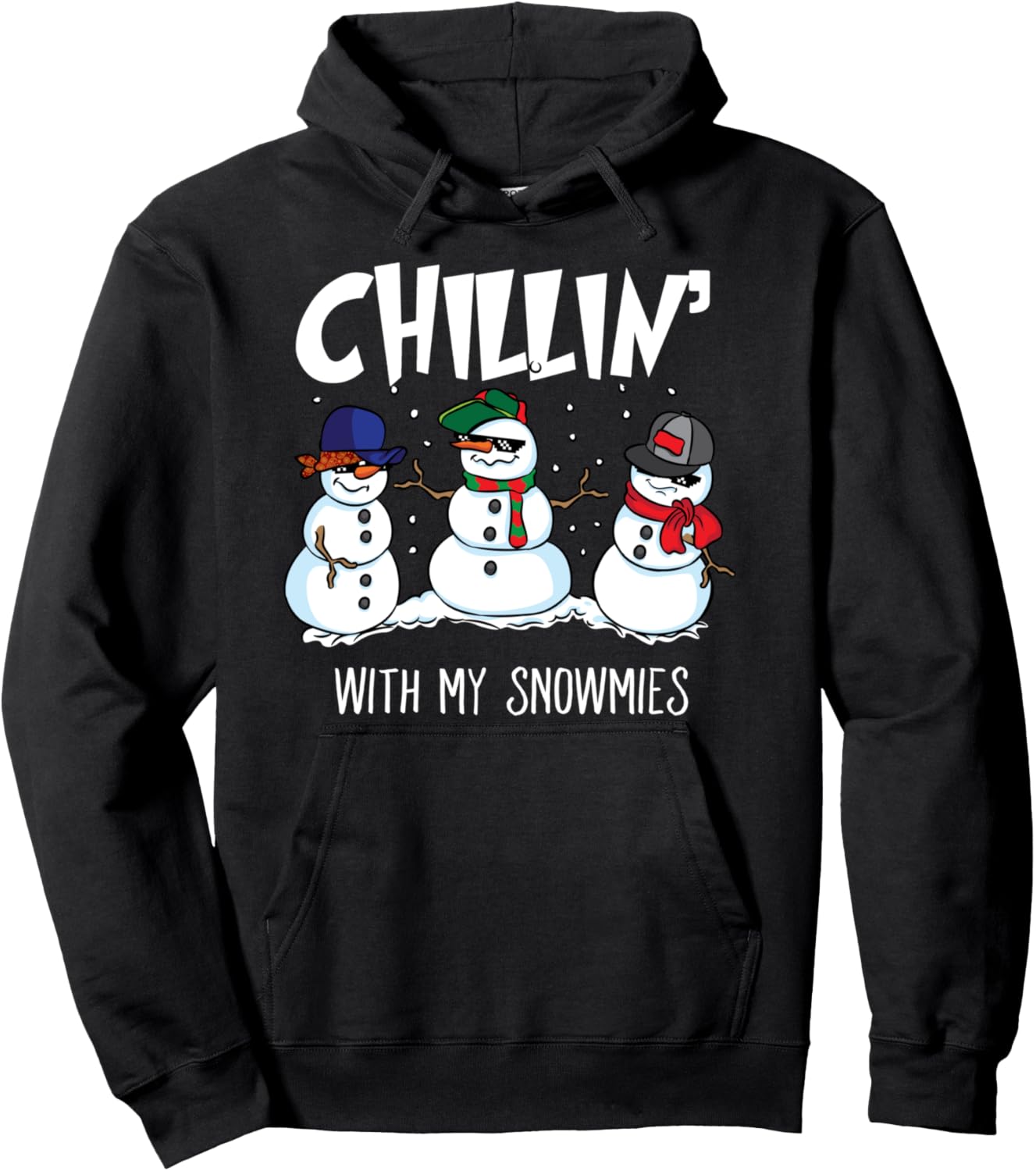 Chillin' With My Snowmies Funny Christmas Snowman Pullover Hoodie