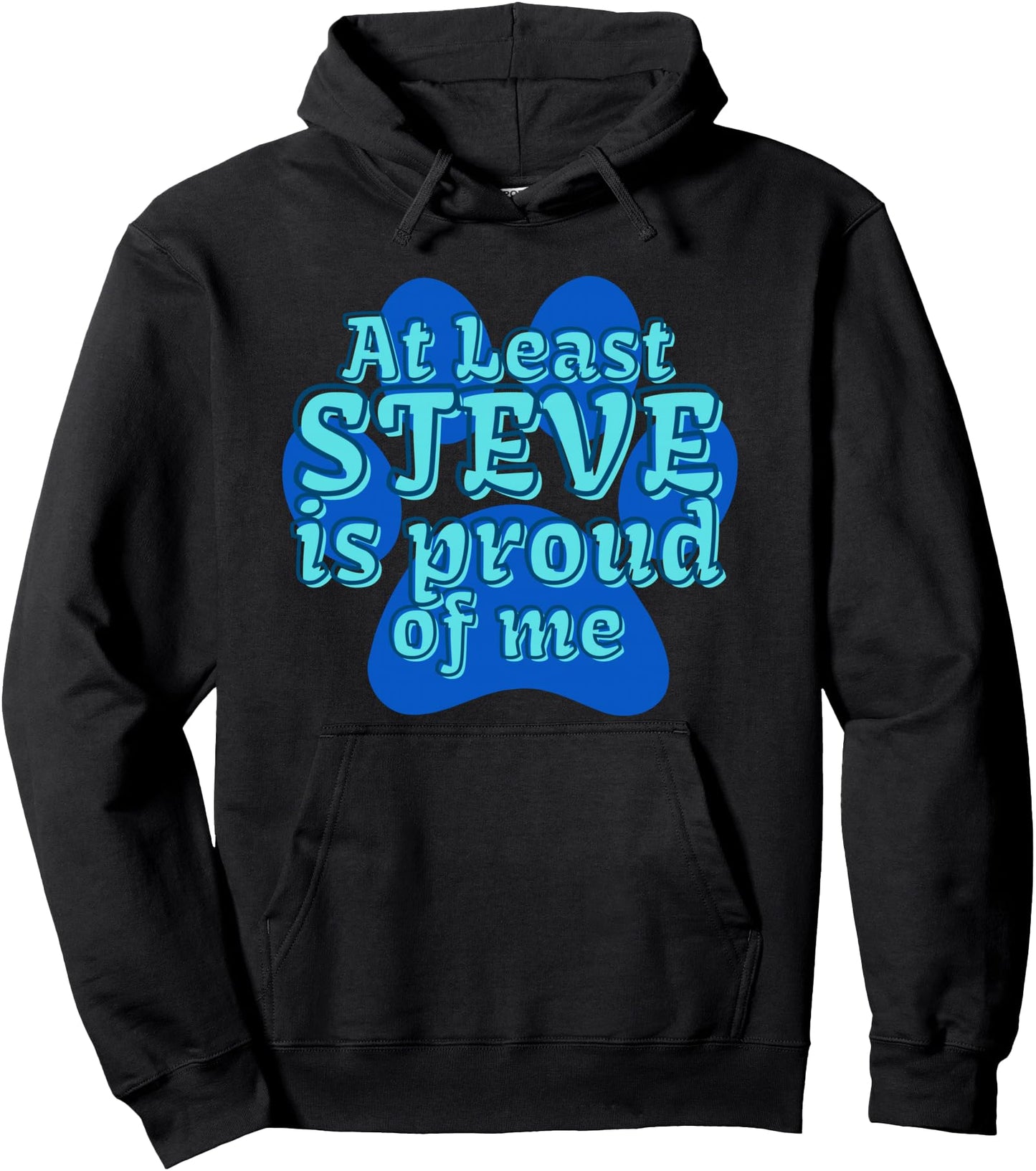 Blues At Least Steve is Proud of Me Cartoon TV Clues Pullover Hoodie