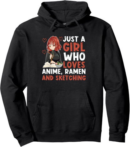 Just A Girl Who Loves Anime Ramen And Sketching Otaku Anime Pullover Hoodie