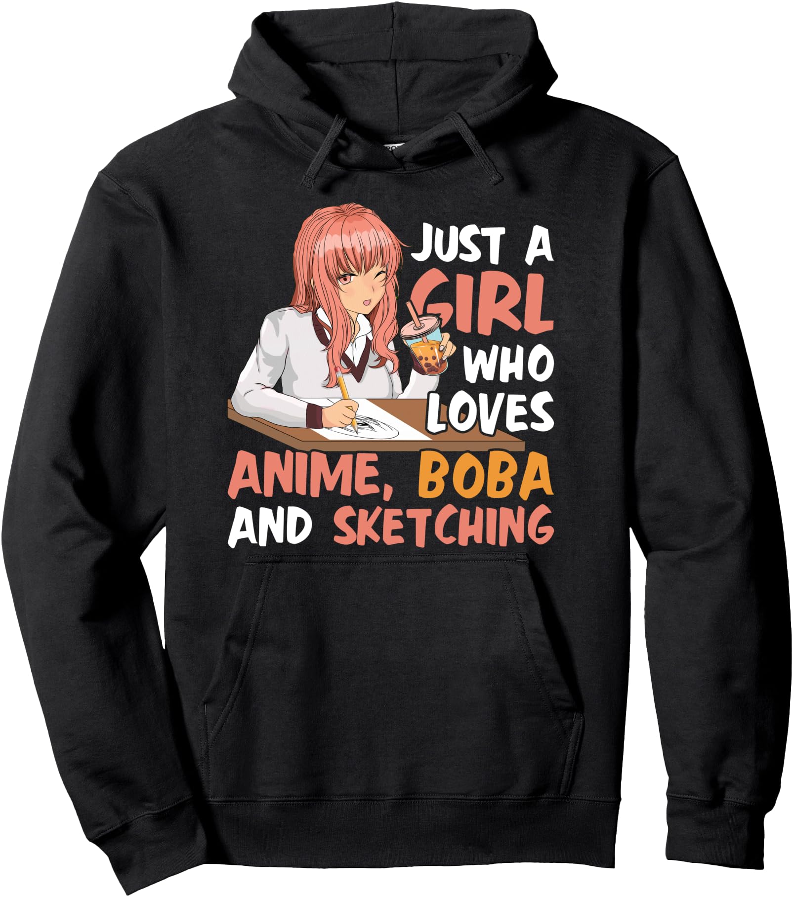 Just A Girl Who Loves Anime Boba And Sketching Girls Anime Pullover Hoodie
