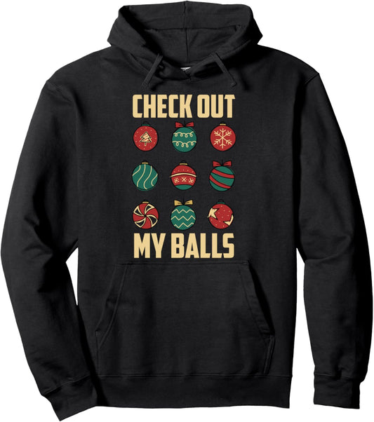 Check Out My Balls - Funny Christmas Holidays Xmas Pullover Hoodie