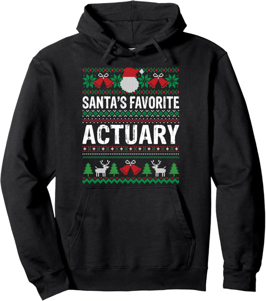 Actuary Christmas T-Shirt - Santa's Favorite Actuary Xmas Pullover Hoodie