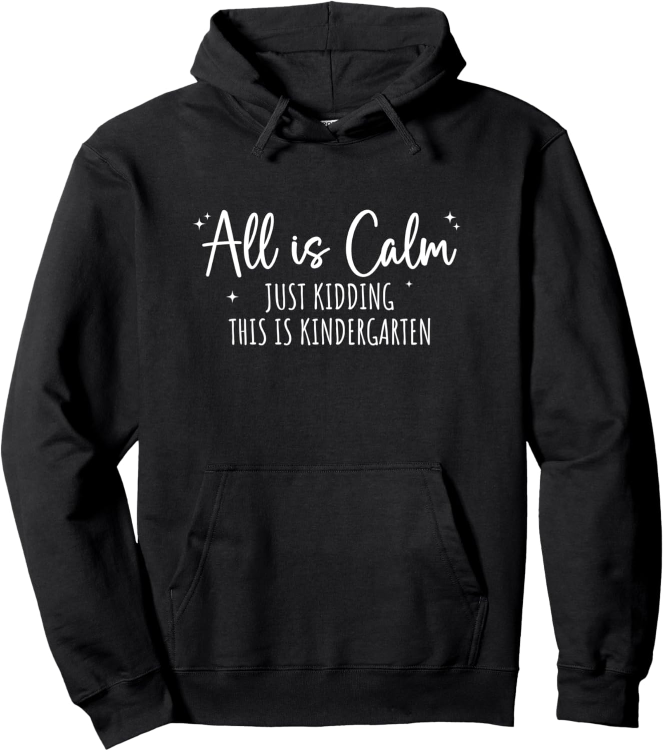 All Is Calm Just Kidding This Is Kindergarten Christmas Xmas Pullover Hoodie
