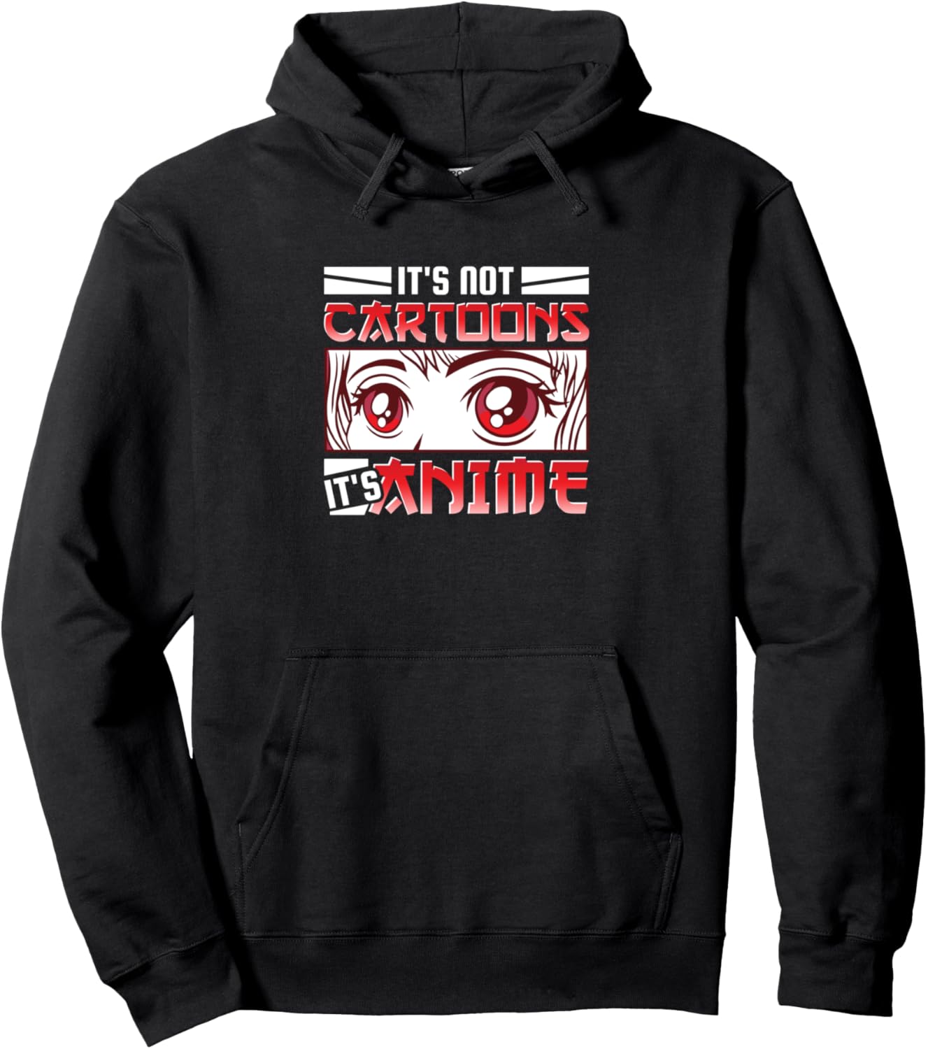 It's Not Cartoons I'ts Anime Pullover Hoodie