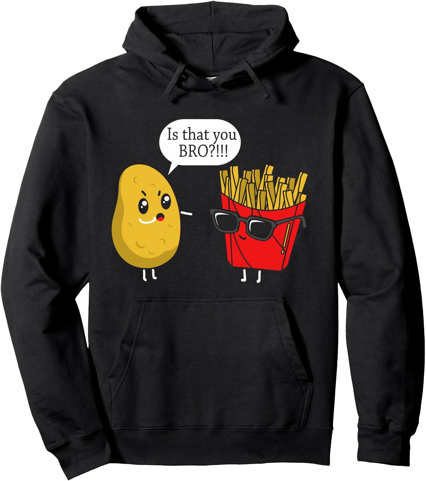Is That You Bro Potato gift, French Fry gift, Potato gift Pullover Hoodie