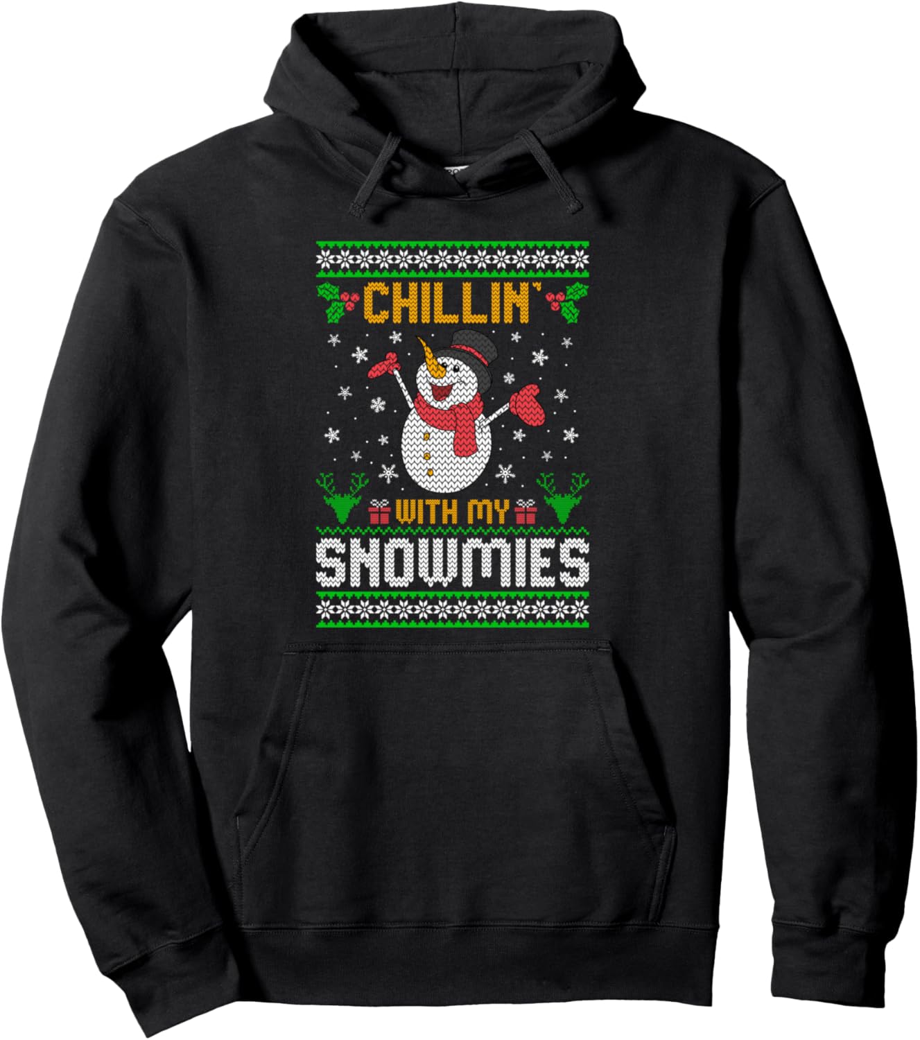 Chillin With My Snowmies Ugly Christmas Sweater Snowman Xmas Pullover Hoodie