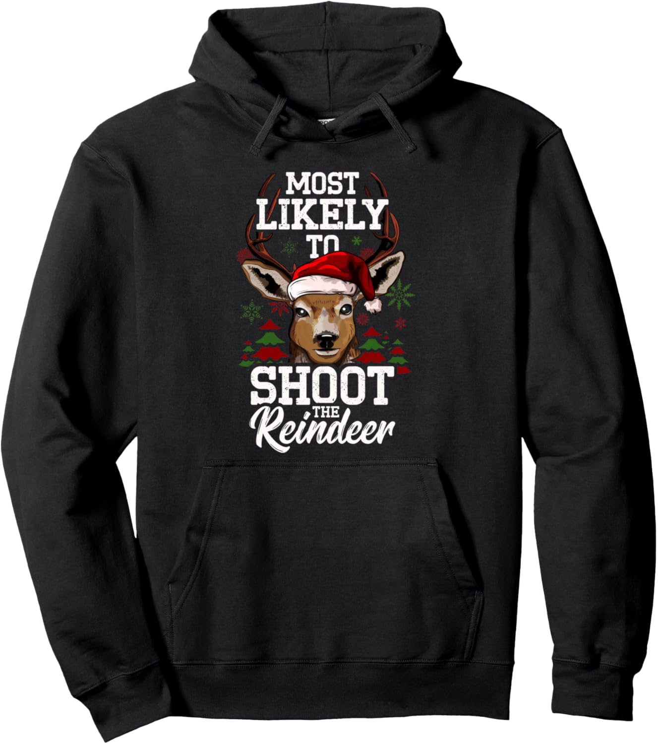 Most Likely to Shoot The Reindeer Funny Matching Christmas Pullover Hoodie