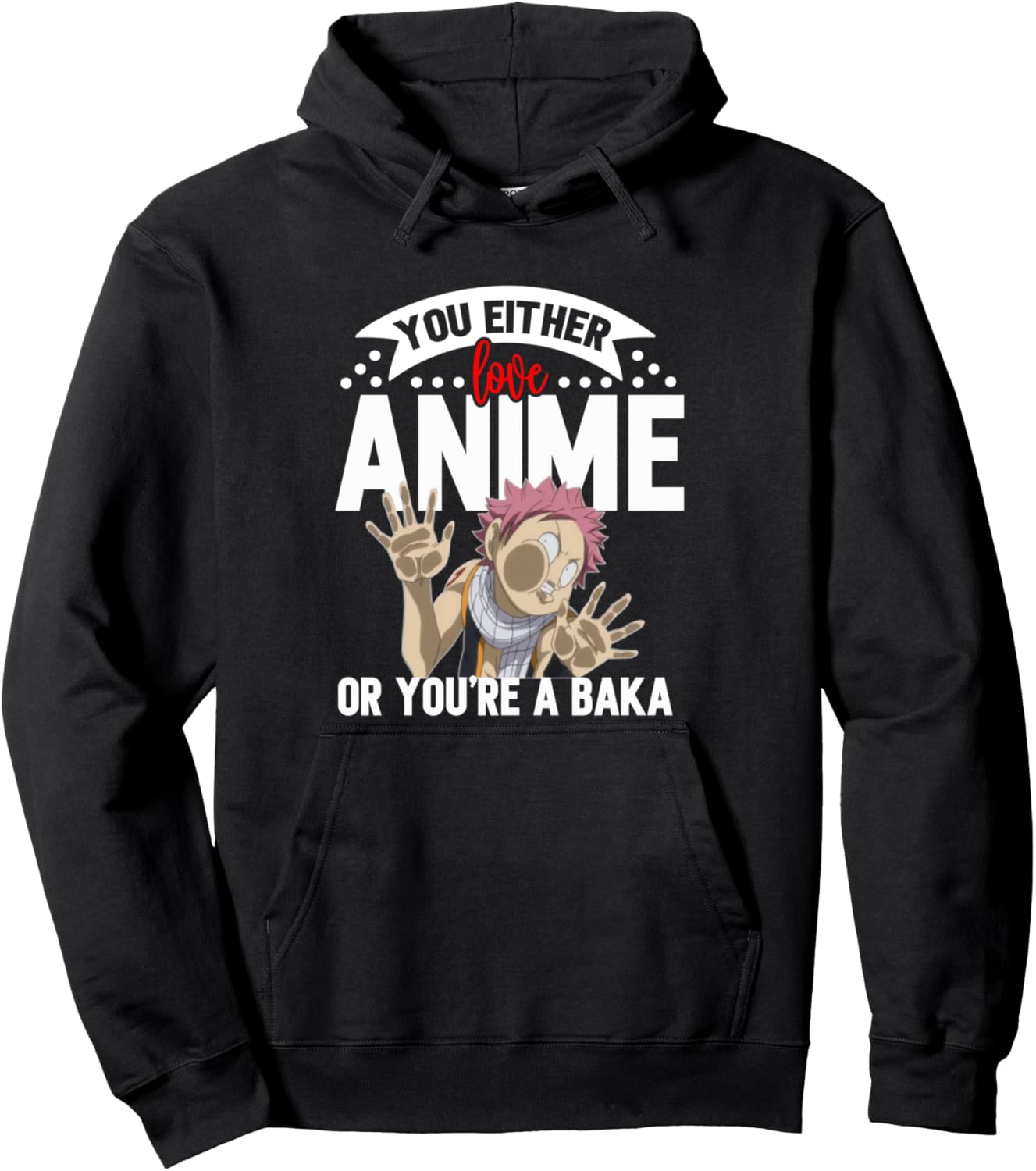 Anime Angry Figure Japanese You Either Love Anime Baka Pullover Hoodie
