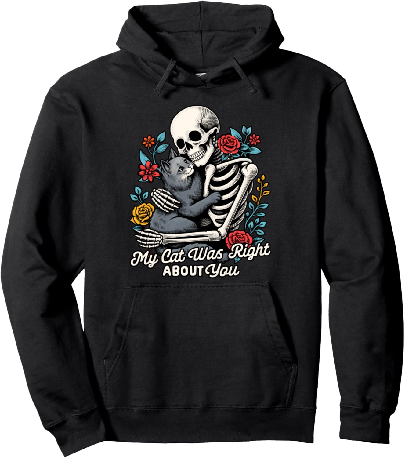 Cat Lover Cat Mom Skeleton My Cat Was Right About You Pullover Hoodie
