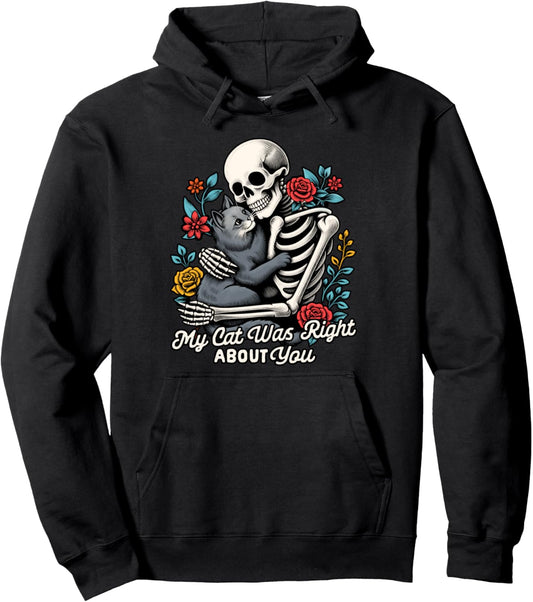 Cat Lover Cat Mom Skeleton My Cat Was Right About You Pullover Hoodie