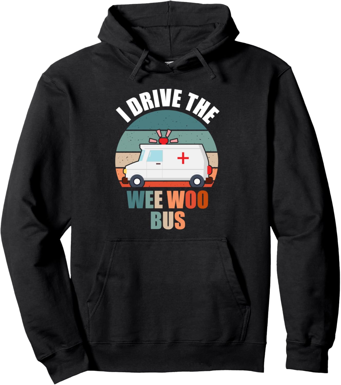 Wee Woo Ambulance AMR Funny EMS EMT Paramedic Pullover Hoodie