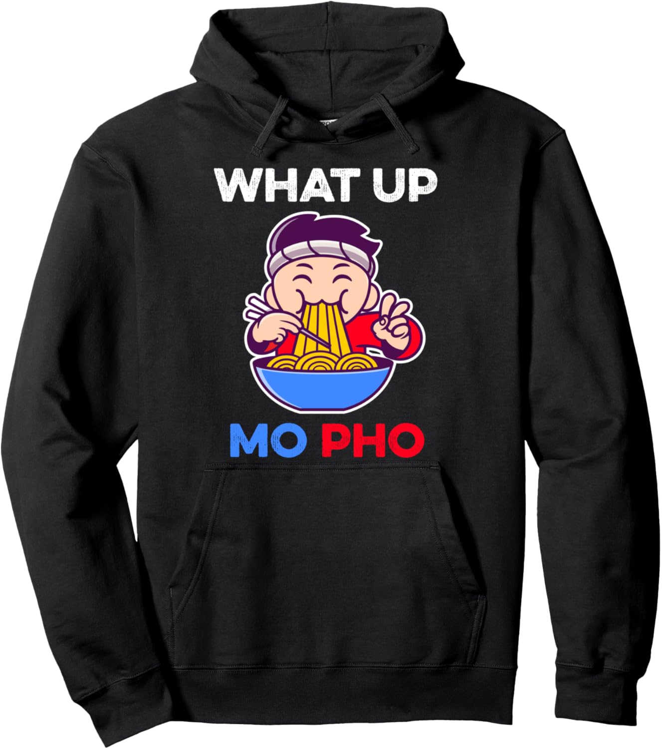 What Up Mo Pho Vietnamese Noodles Broth Funny Kawaii Anime Pullover Hoodie