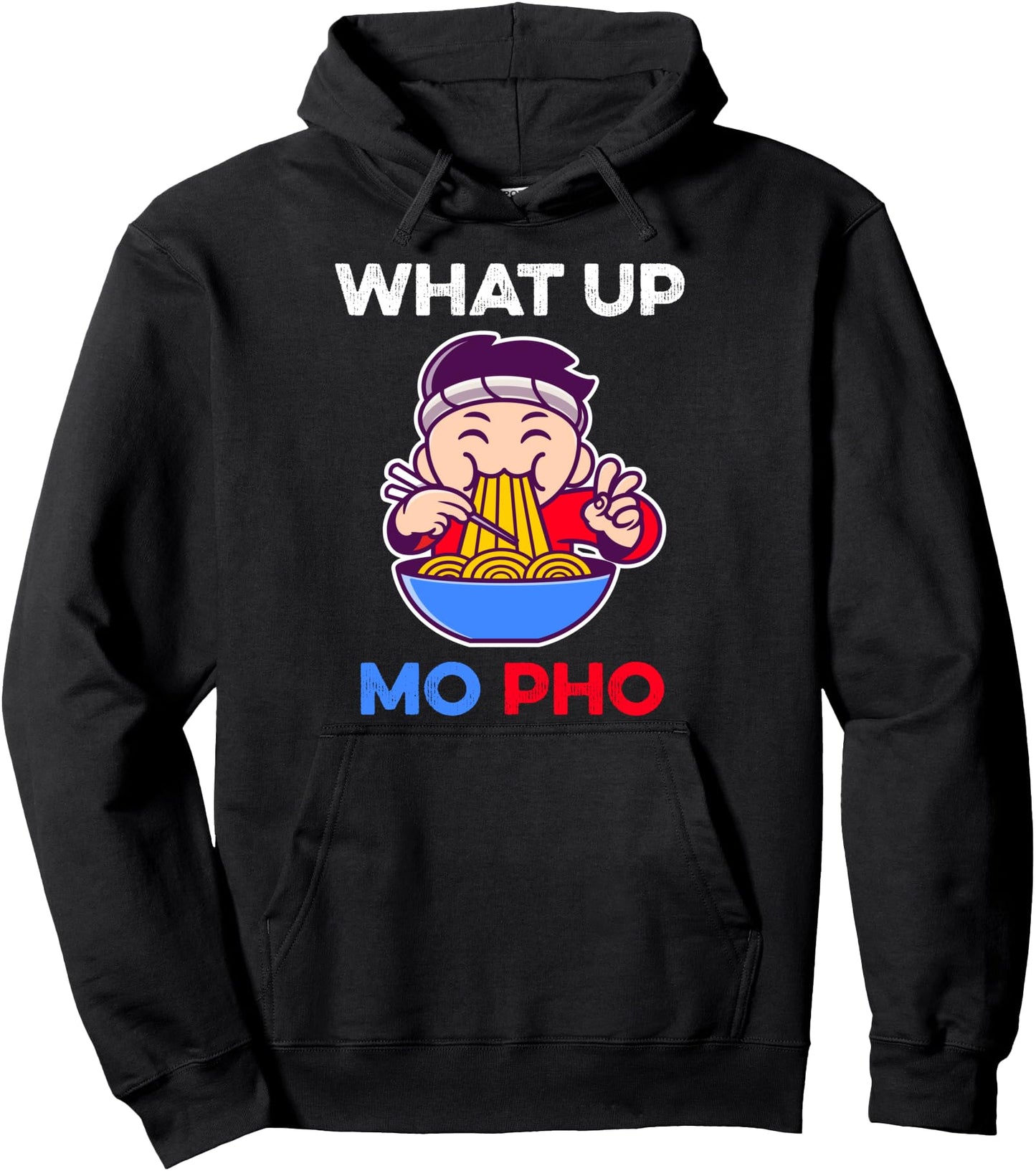 What Up Mo Pho Vietnamese Noodles Broth Funny Kawaii Anime Pullover Hoodie