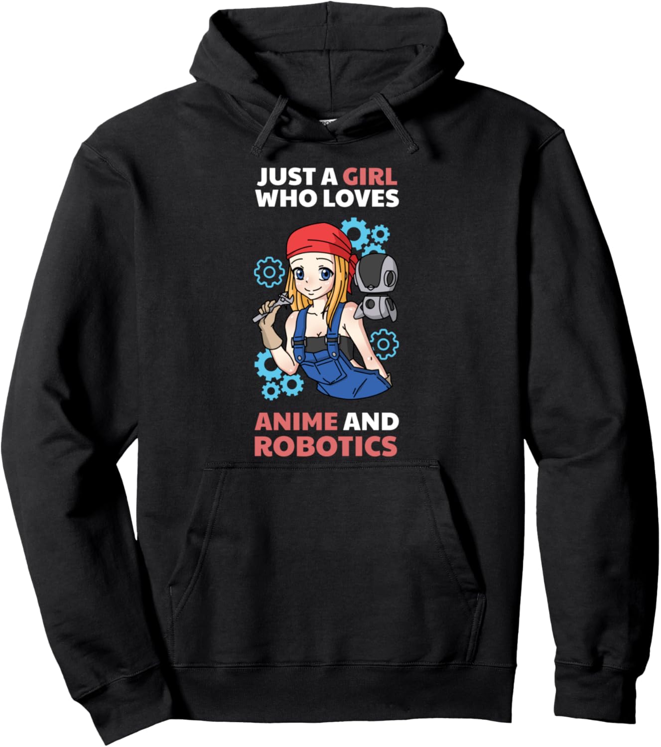 Just A Girl Who Loves Anime and Robotics - Funny Anime Pullover Hoodie