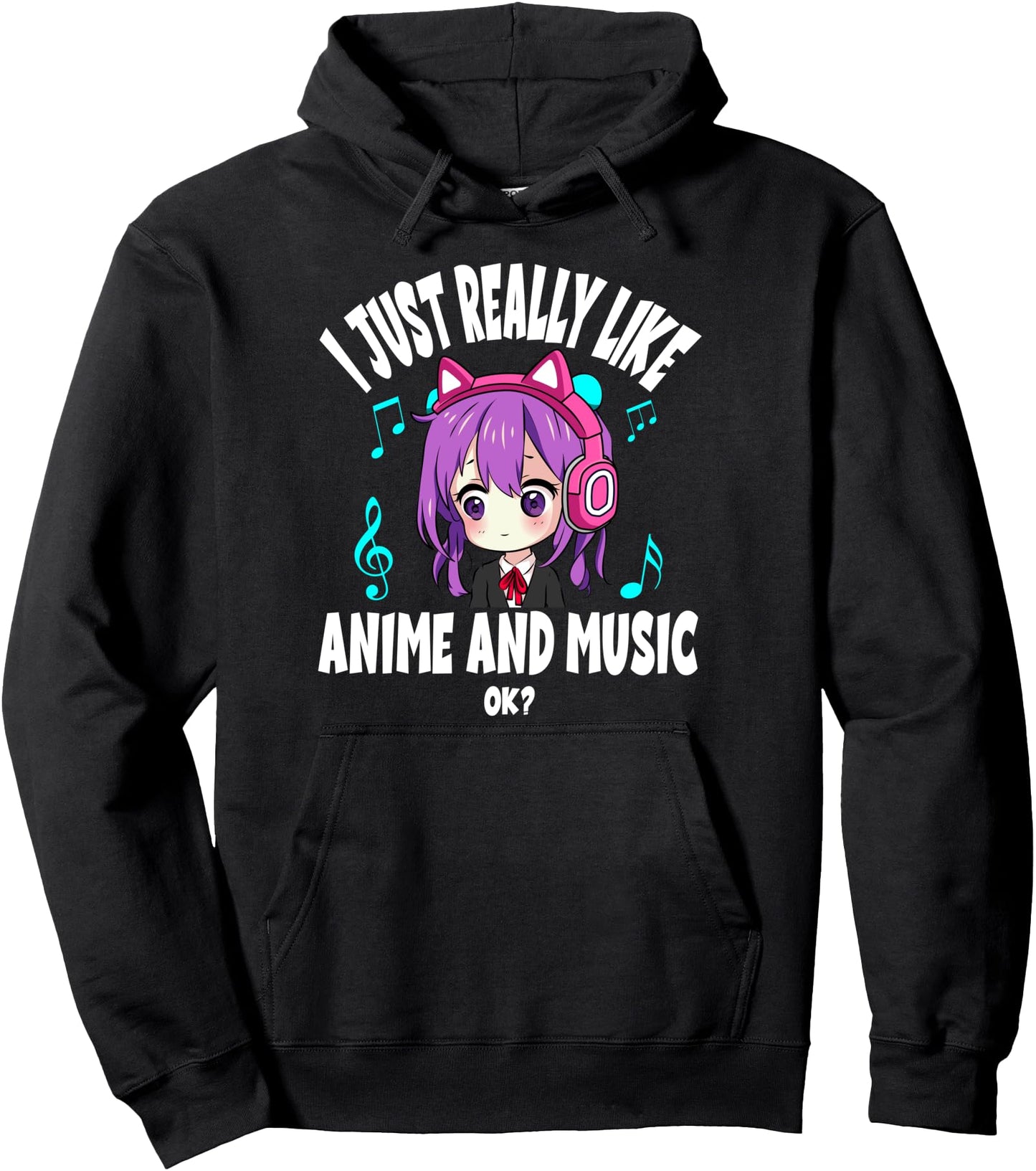 I Just Really Like Anime and Music Girl chibi Anime girl Pullover Hoodie